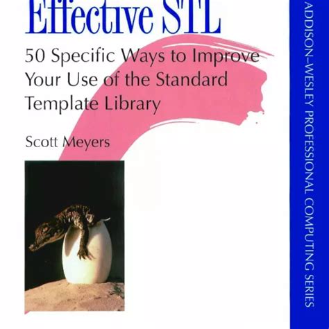 Effective STL: 50 Specific Ways to Improve Your Use of the .